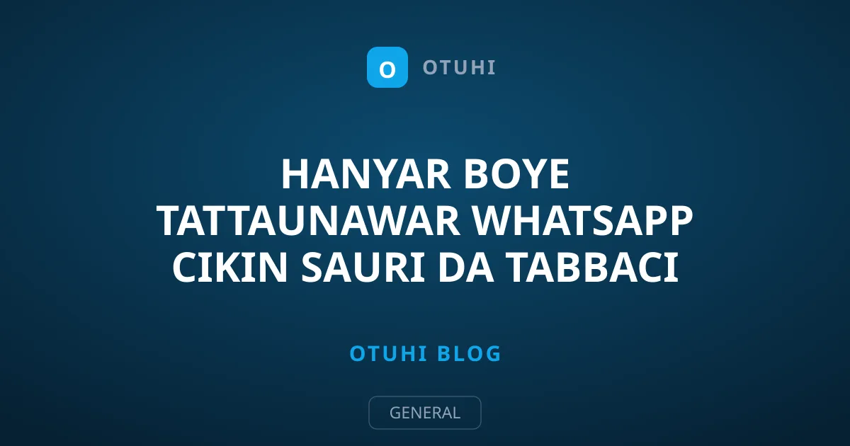 Hanyar Boye Tattaunawar WhatsApp Cikin Sauri da Tabbaci